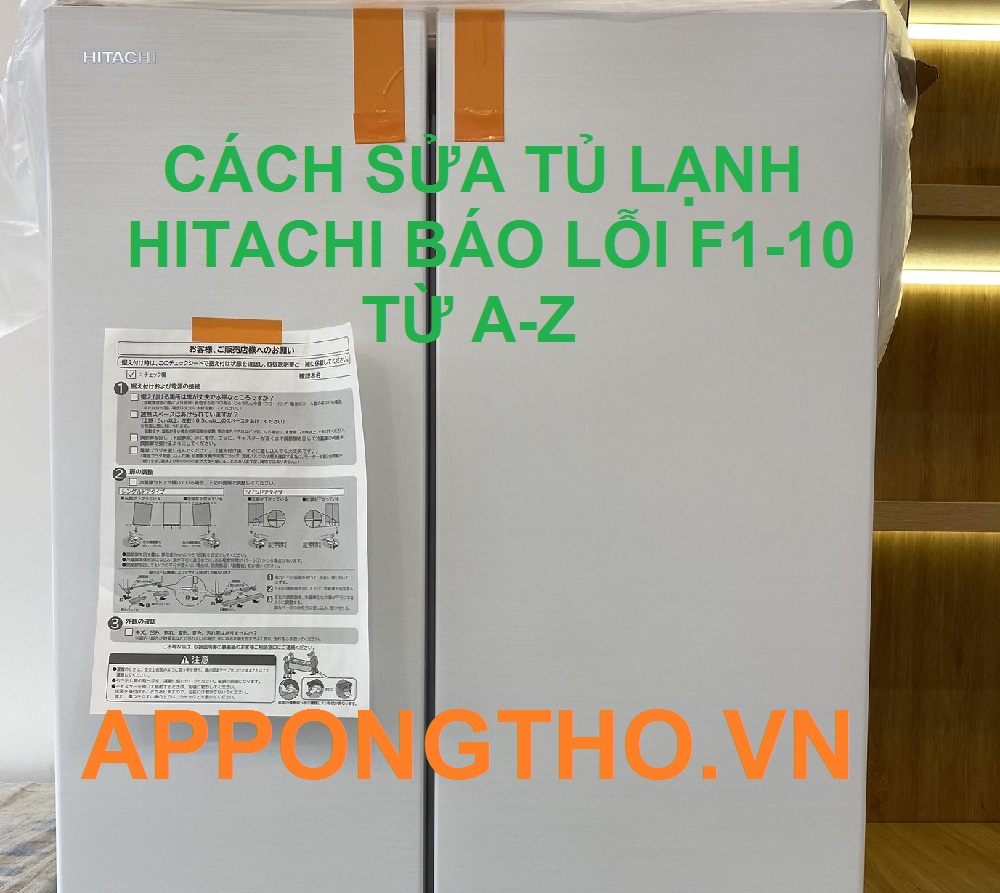 Thợ sửa tủ lạnh Hitachi báo lỗi F1-10 uy tín tại nhà