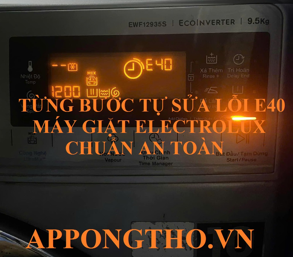 Giải Quyết Nhanh Lỗi E-40 Máy Giặt Electrolux