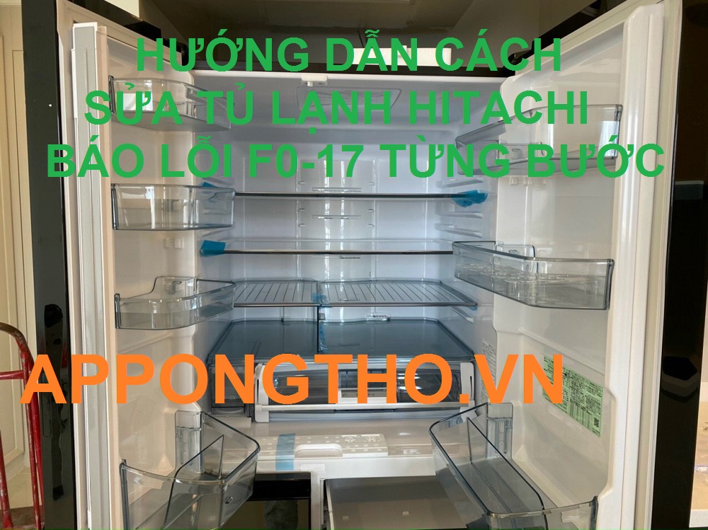 Sửa mã lỗi F0-17 tủ lạnh Hitachi Inverter cùng App Ong Thợ