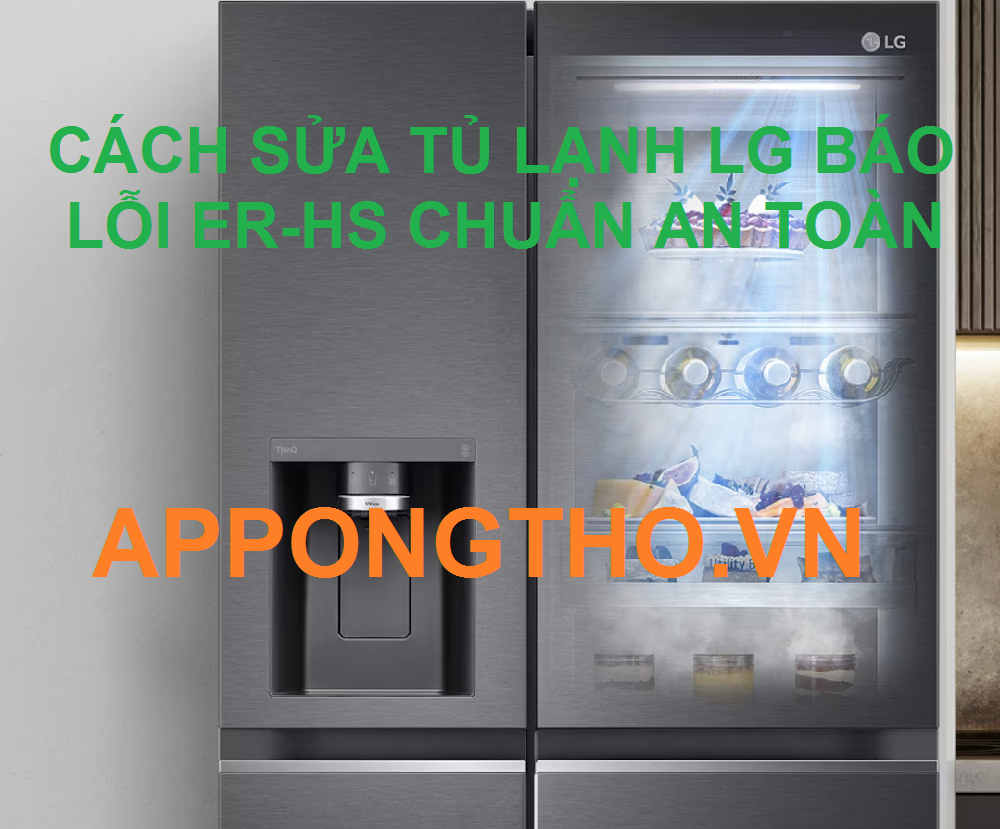 Làm thế nào để ngăn ngừa lỗi ER-HS trên tủ lạnh LG xảy ra?