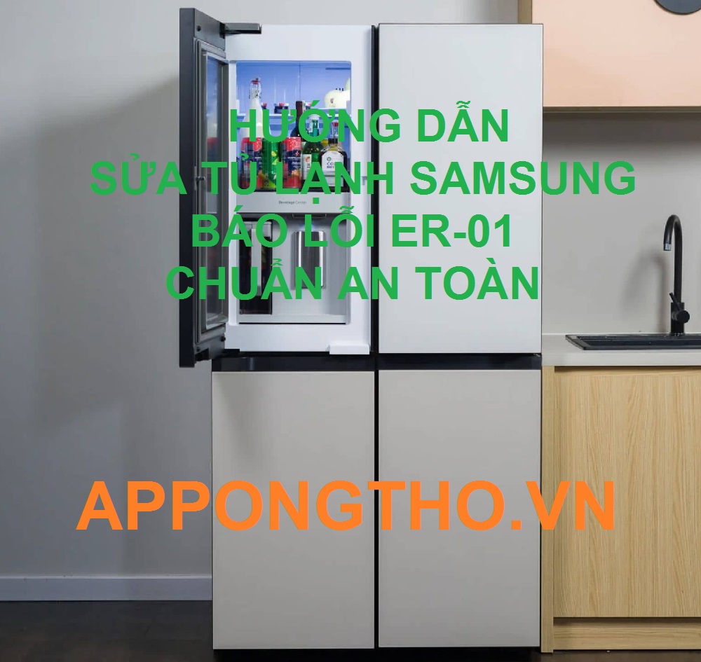 Thợ sửa tủ lạnh Samsung bị lỗi ER-01 uy tín nhất Hà Nội