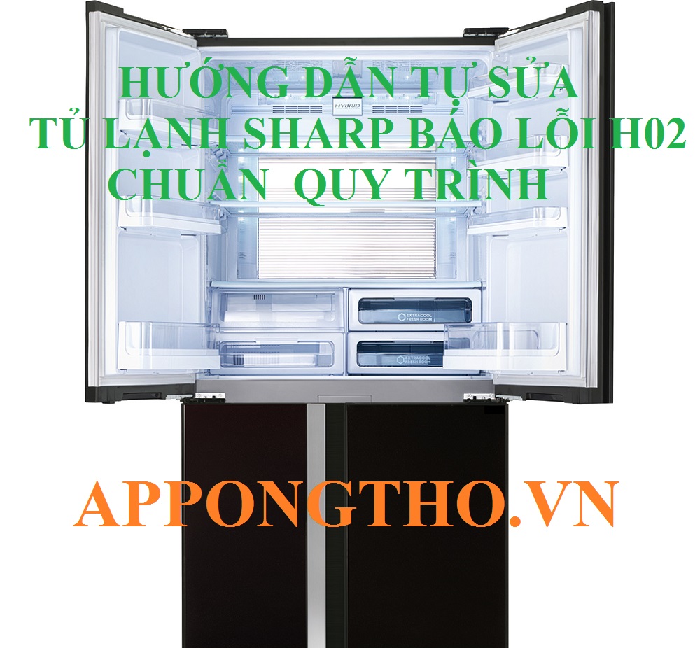 Tìm hiểu về tủ lạnh Sharp lỗi H-02 và cách xử lý