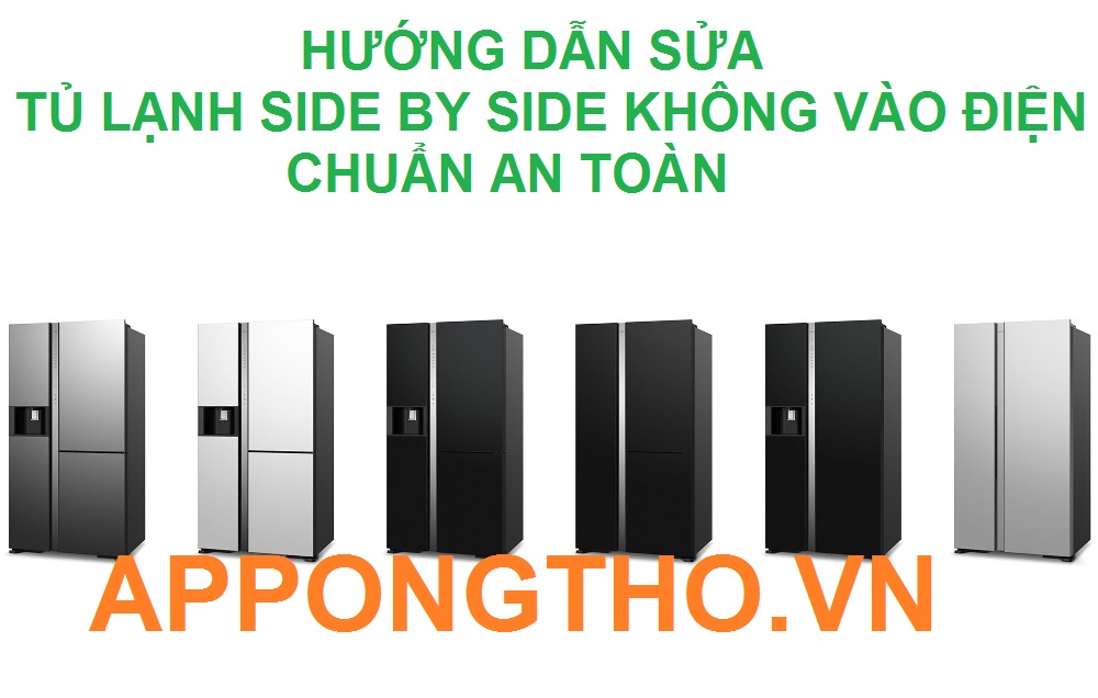 Gọi thợ sửa tủ lạnh Side by Side không vào điện ở đâu khi nào?